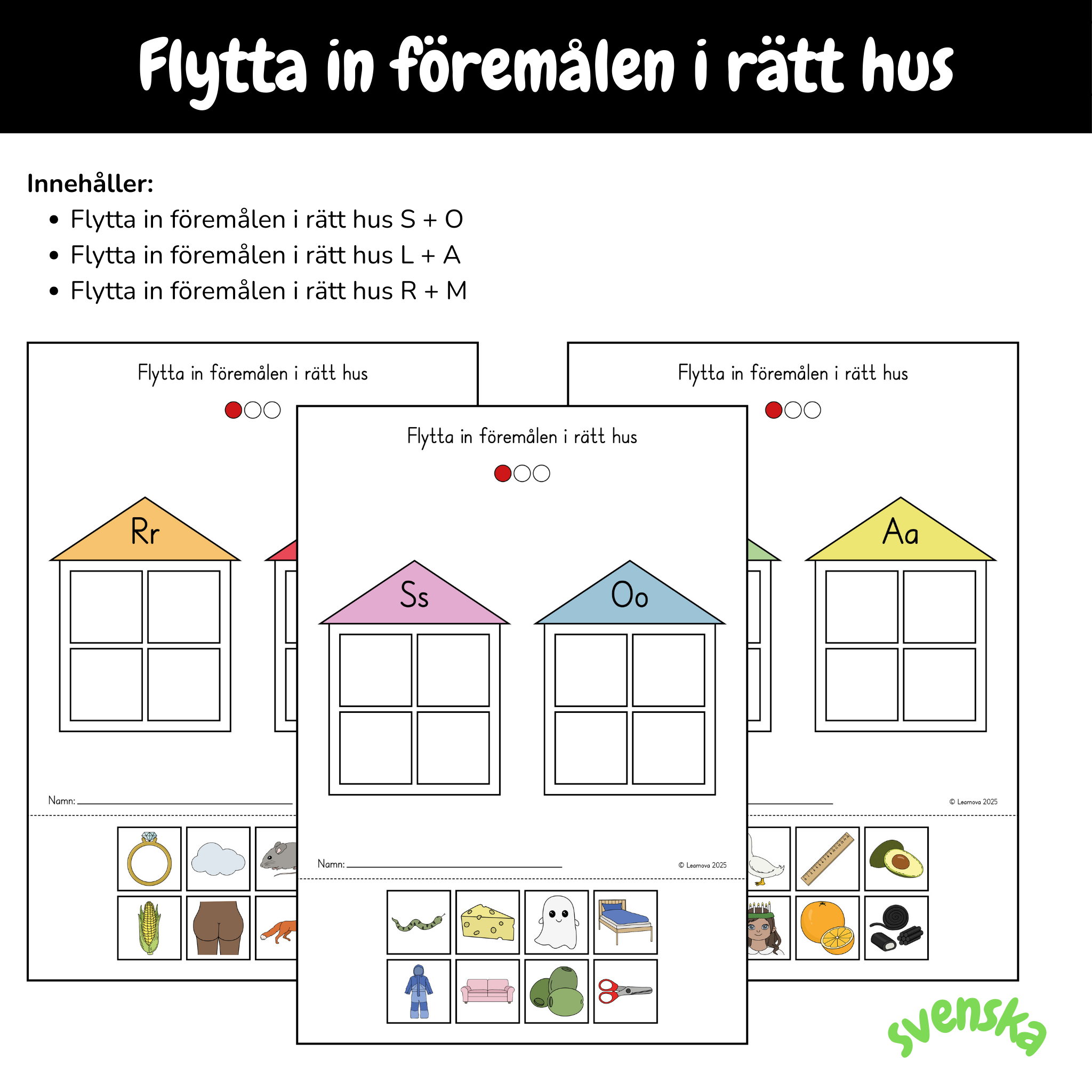Flytta in föremålen i rätt hus (första ljudet)