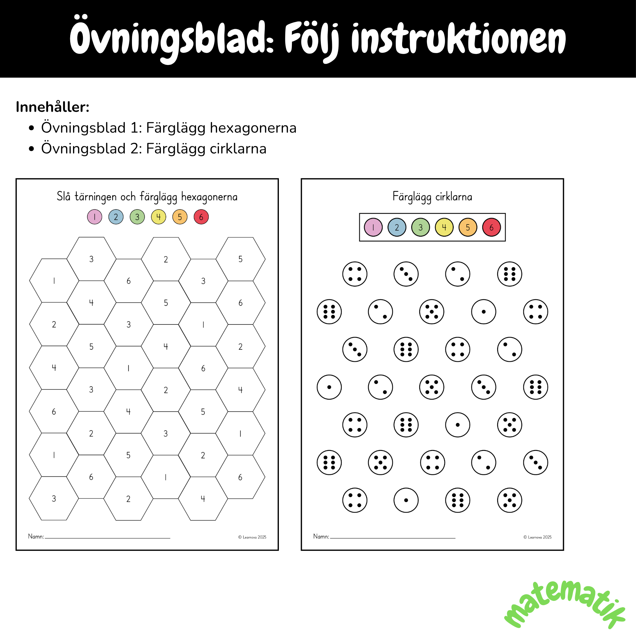 Följ instruktionen och färglägg hexagonerna och cirklarna