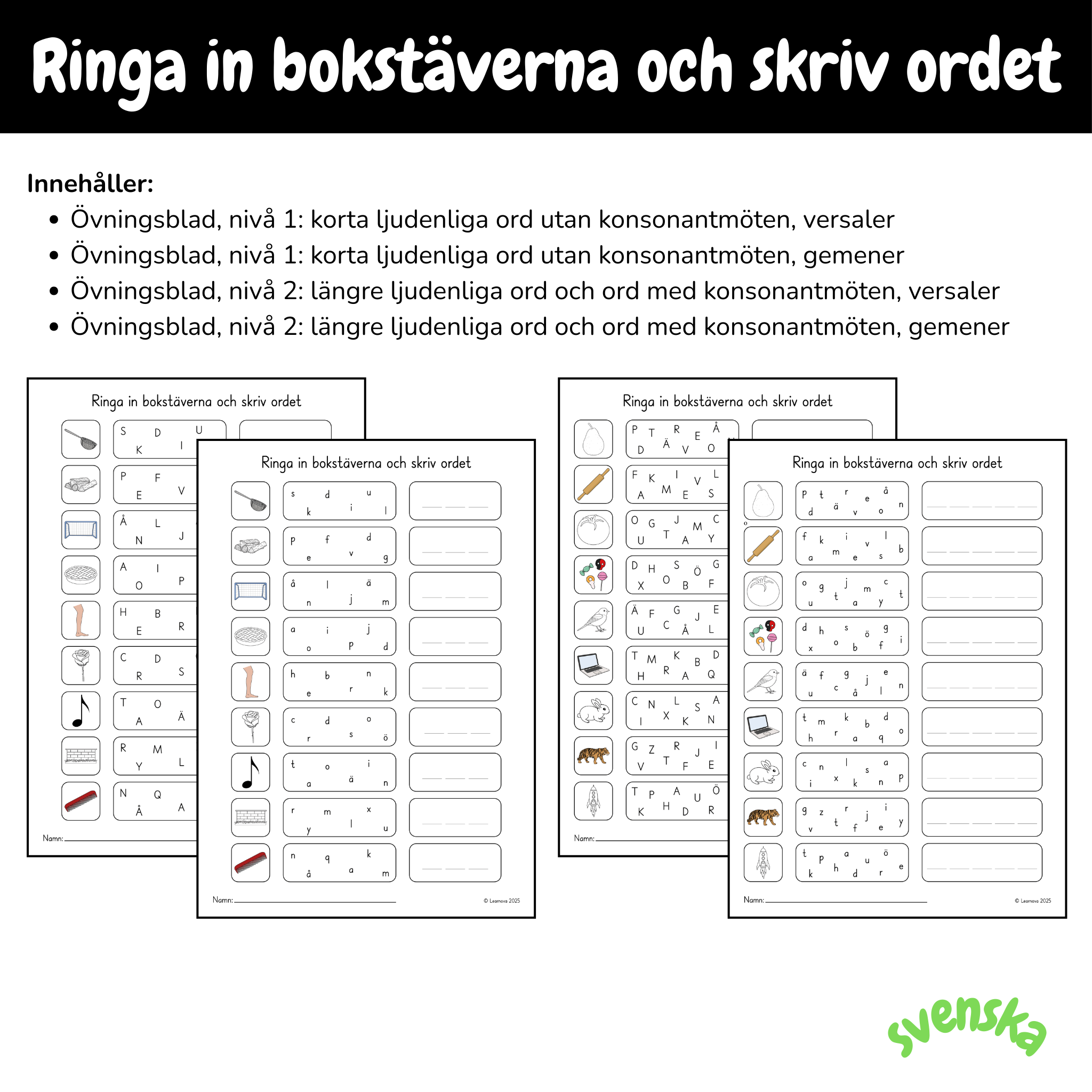 Ringa in bokstäverna och skriv ordet